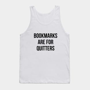 Bookmarks Are For Quitters Reading Shirt - Funny Book Tshirt Tank Top